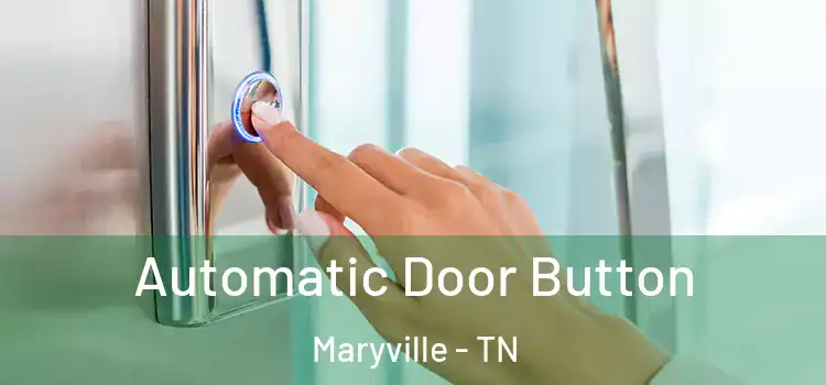  Automatic Door Button Maryville - TN