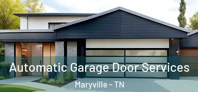  Automatic Garage Door Services Maryville - TN