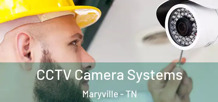  CCTV Camera Systems Maryville - TN