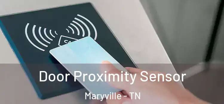  Door Proximity Sensor Maryville - TN