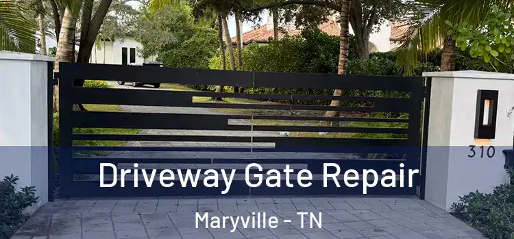 Driveway Gate Repair Maryville - TN