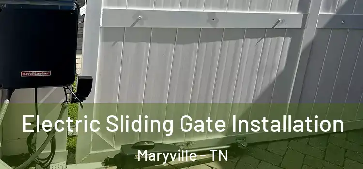 Electric Sliding Gate Installation Maryville - TN