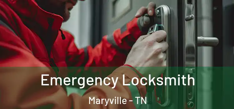  Emergency Locksmith Maryville - TN