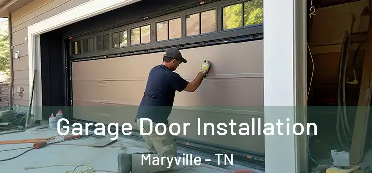  Garage Door Installation Maryville - TN