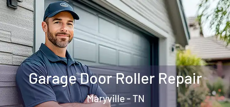  Garage Door Roller Repair Maryville - TN