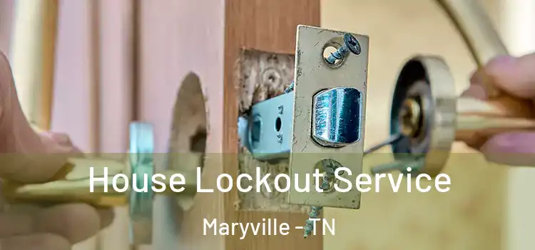 House Lockout Service Maryville - TN