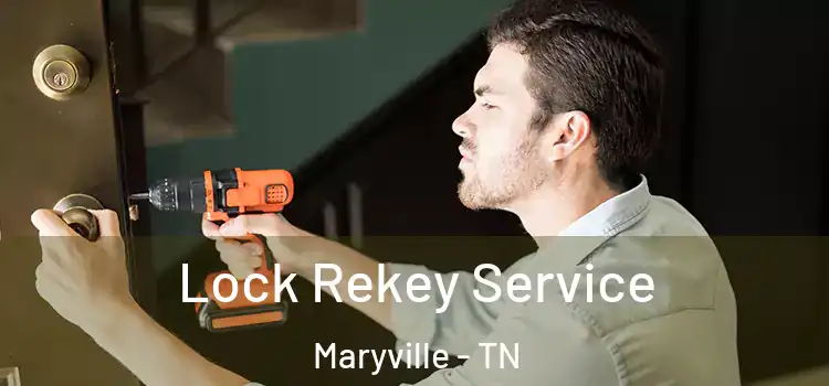 Lock Rekey Service Maryville - TN