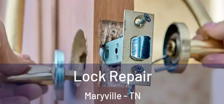 Lock Repair Maryville - TN