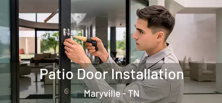 Patio Door Installation Maryville - TN
