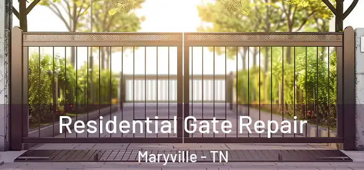 Residential Gate Repair Maryville - TN