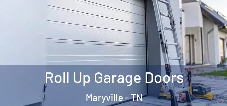  Roll Up Garage Doors Maryville - TN