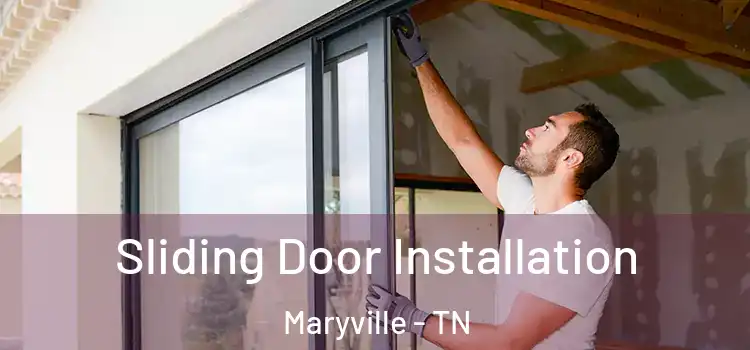 Sliding Door Installation Maryville - TN