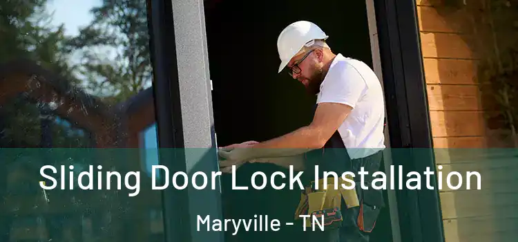Sliding Door Lock Installation Maryville - TN