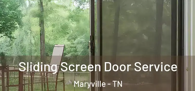 Sliding Screen Door Service Maryville - TN